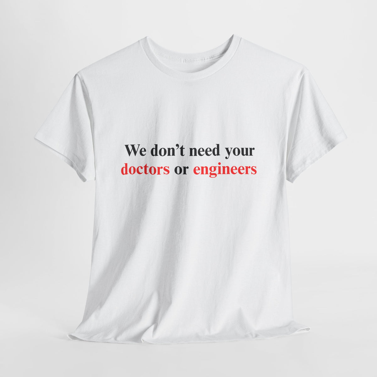 Doctors or Engineers Tee Cotton Tee-Shirt