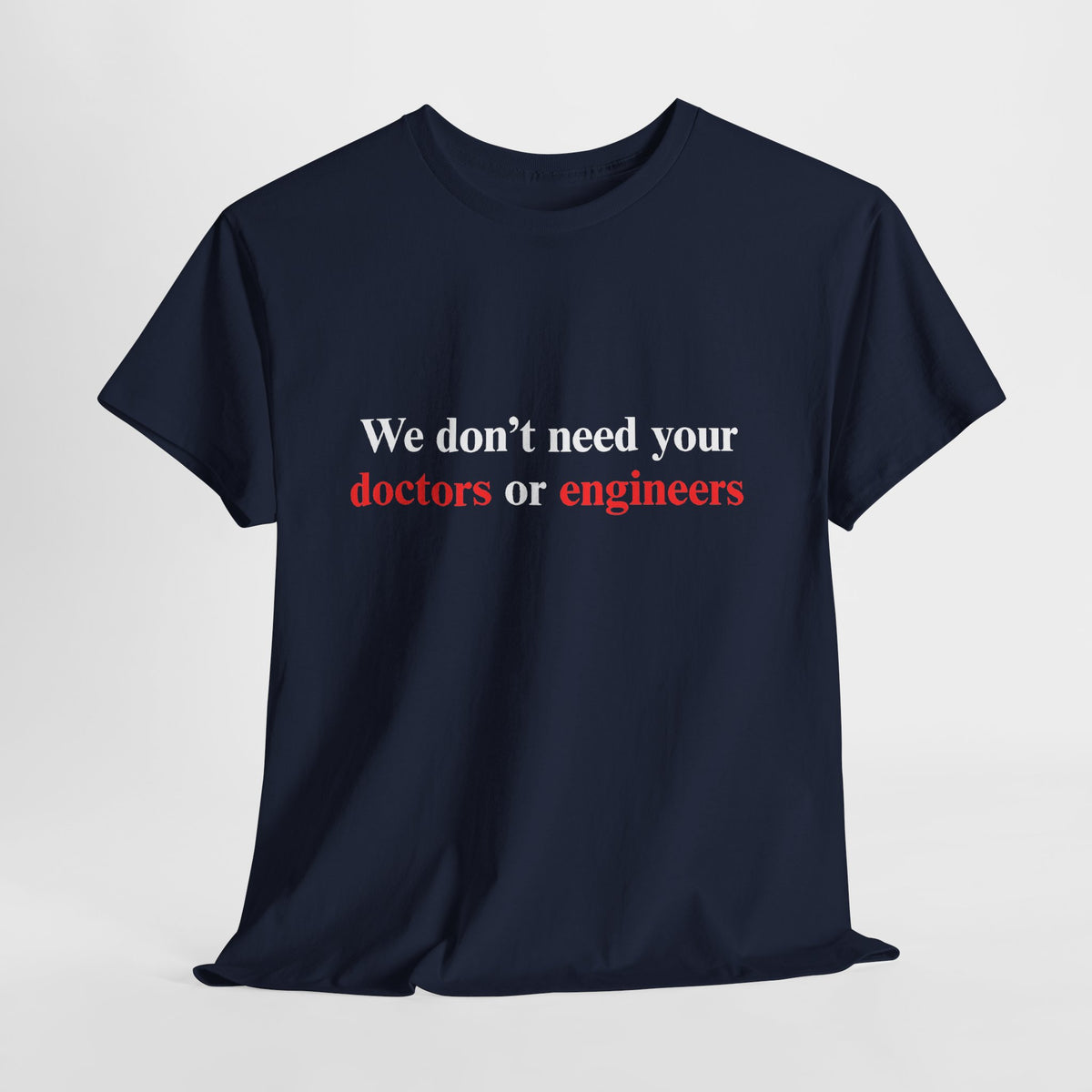 Doctors or Engineers Tee Cotton Tee-Shirt