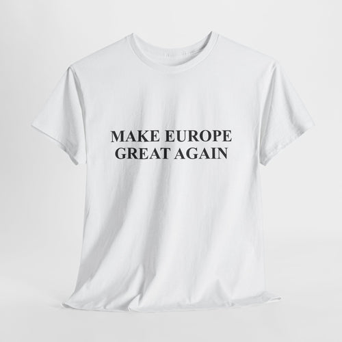 Make Europe Great Again Cotton T-Shirt