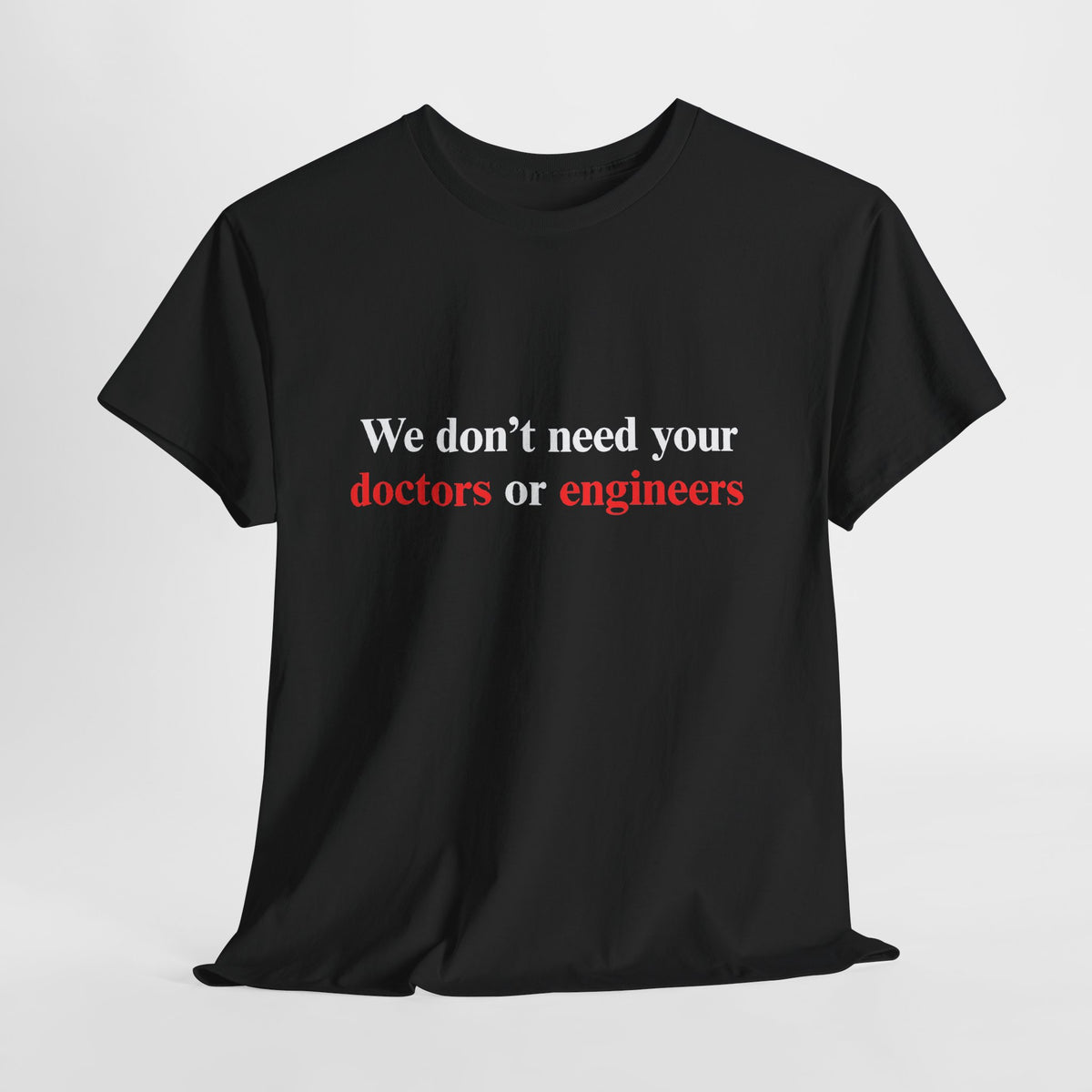 Doctors or Engineers Tee Cotton Tee-Shirt