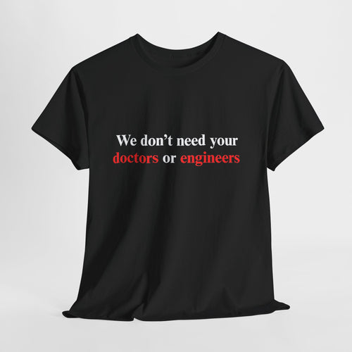 Doctors or Engineers Tee Cotton Tee-Shirt